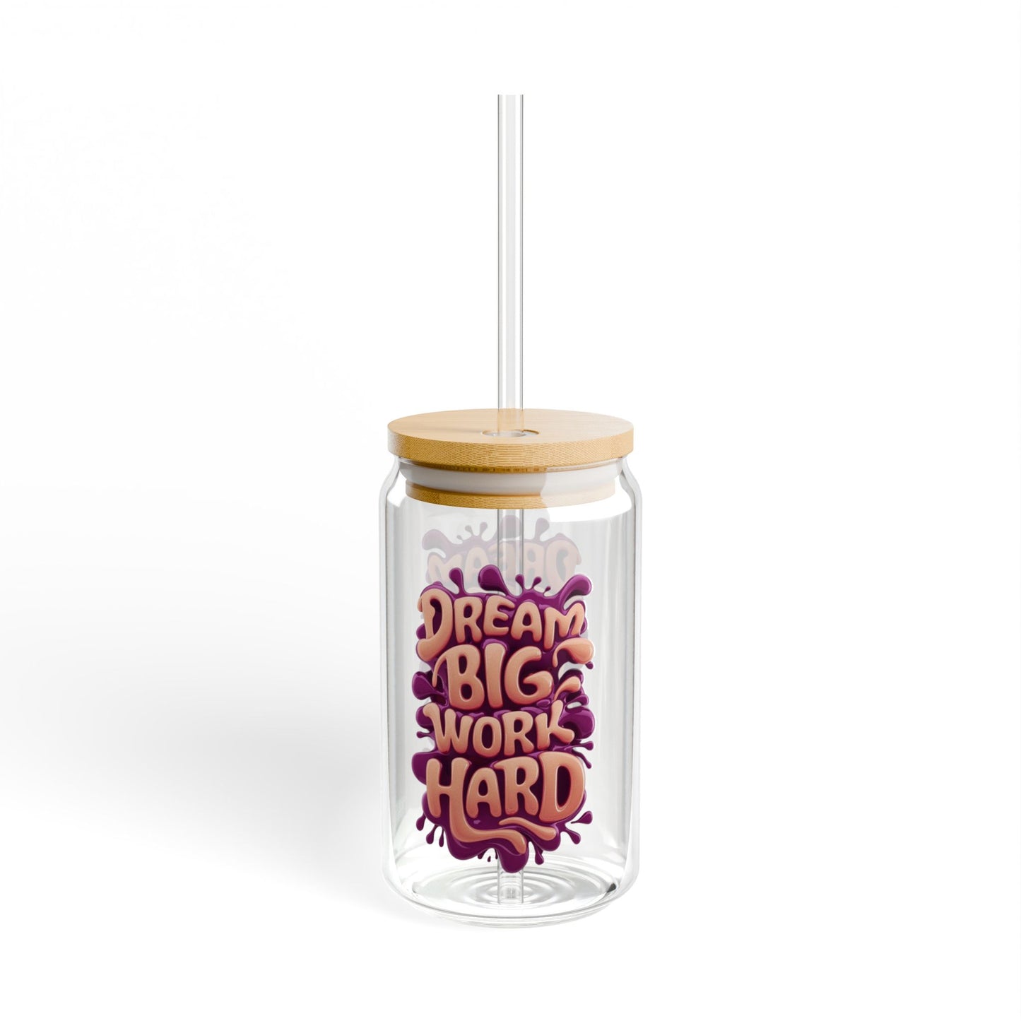 Dream Big Work Hard Sipper Glass, Motivational Drinkware, Eco-friendly Glass Cup, Perfect for Office, Home, Birthday Gift, Summer Drink