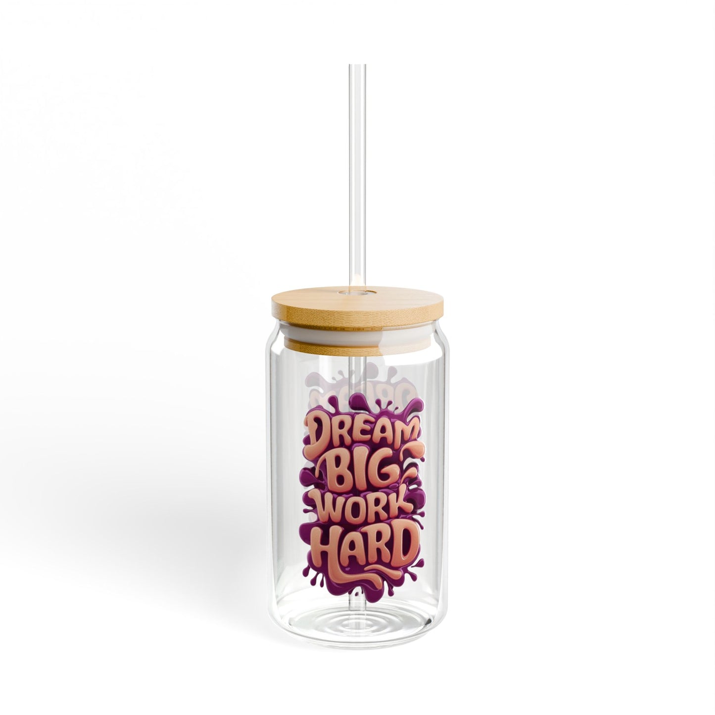 Dream Big Work Hard Sipper Glass, Motivational Drinkware, Eco-friendly Glass Cup, Perfect for Office, Home, Birthday Gift, Summer Drink